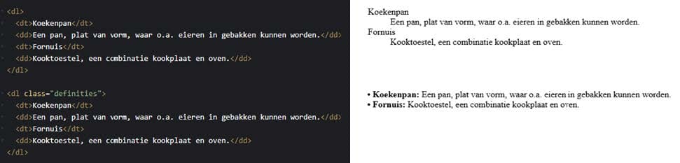 Codevoorbeeld van een definitielijst (dl-element met 2 dt- en dd-elementen). Het eerste voorbeeld toont de standaardweergave van een dl-element, het tweede voorbeeld toont een dl-element waarop CSS is toegepast voor de styling.