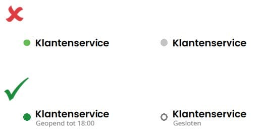 Plaatje van een ontoegankelijke statusindicatie voor een geopende of gesloten klantenservice met alleen een groen of grijs gekleurd bolletje en van een toegankelijke statusindicatie met uitgeschreven tekst en met een voldoende contrasterend groen gekleurd bolletje of een wit met voldoende contrasterend grijs omlijnd bolletje